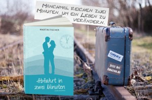 Abfahrt in zwei Minuten - Manchmal reichen zwei Minuten, um ein Leben zu verändern - erhältlich bei amazon.de - Liebesroman - Martin Fischer Autor