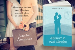 Kuss - Abfahrt in zwei Minuten - Martin Fischer - Liebesroman